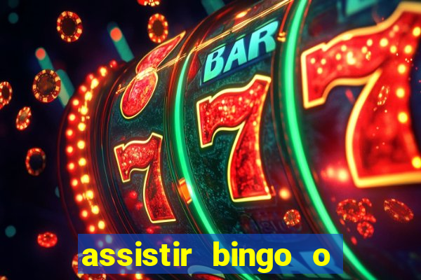 assistir bingo o rei das manhas filme completo dublado